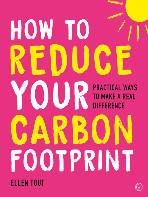 Title details for How to Reduce Your Carbon Footprint by Ellen Tout - Available